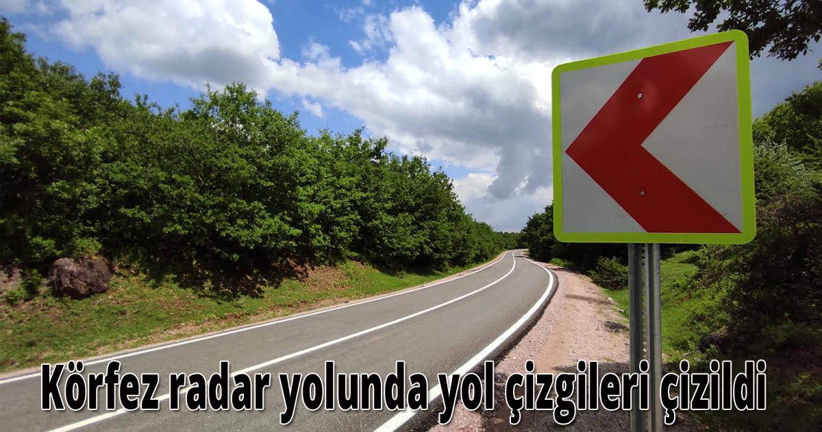 Körfez radar yolunda yol çizgileri çizildi