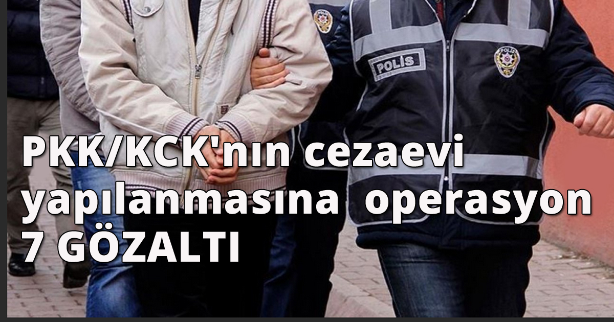 PKK/KCK'nın cezaevi yapılanmasına  operasyon