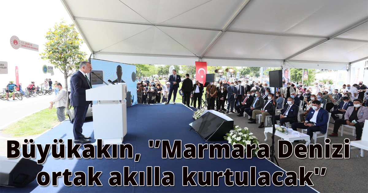 Başkan Büyükakın, 'Marmara Denizi ortak akılla kurtulacak'