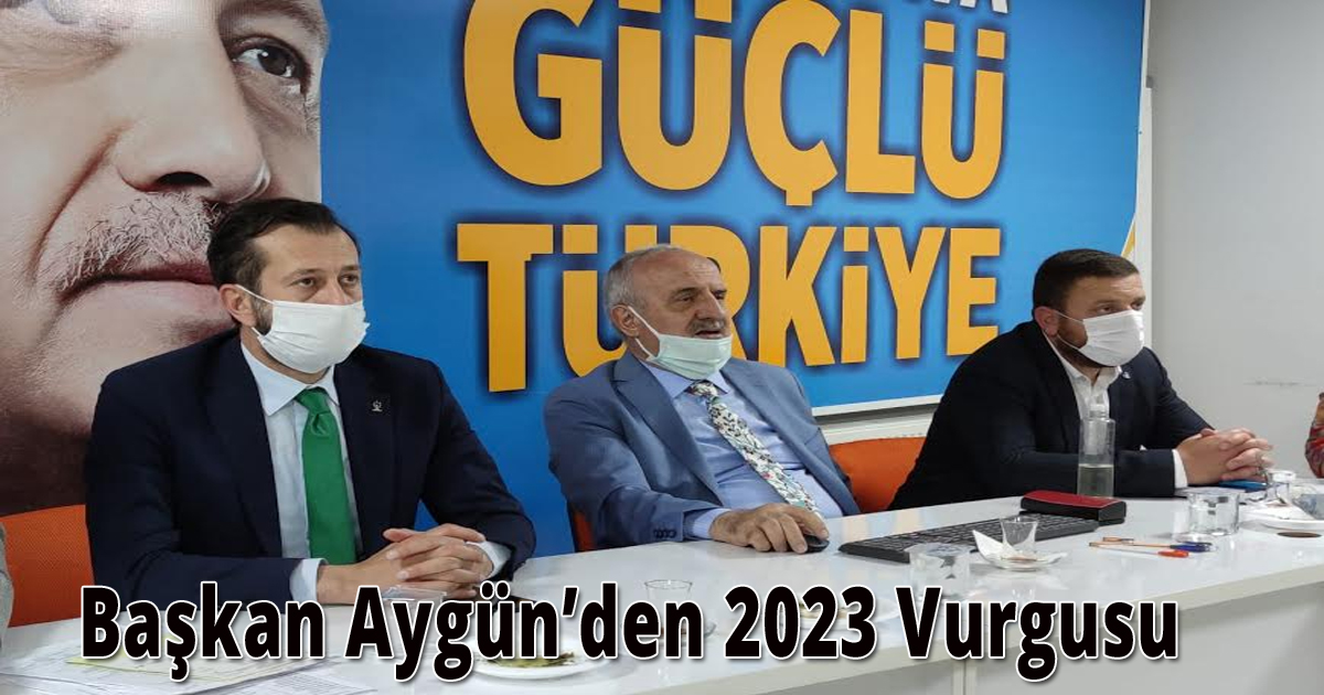Başkan Aygün’den 2023 Vurgusu