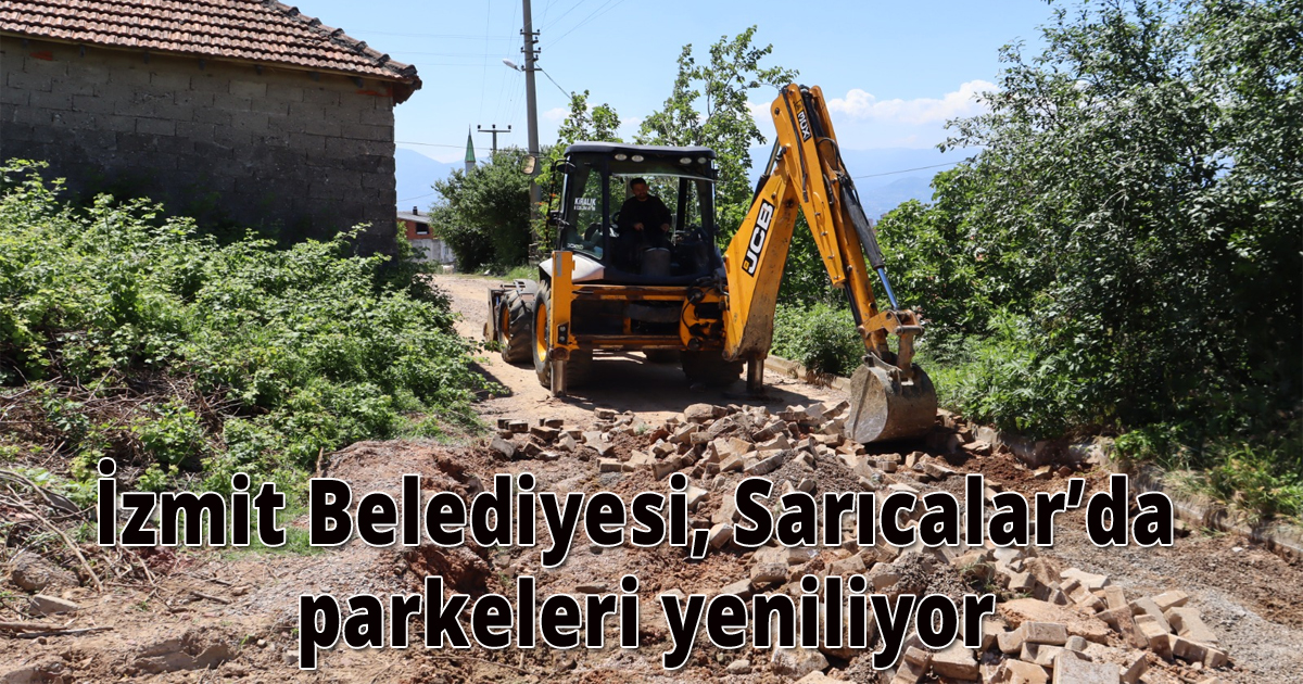 İzmit Belediyesi, Sarıcalar’da parkeleri yeniliyor