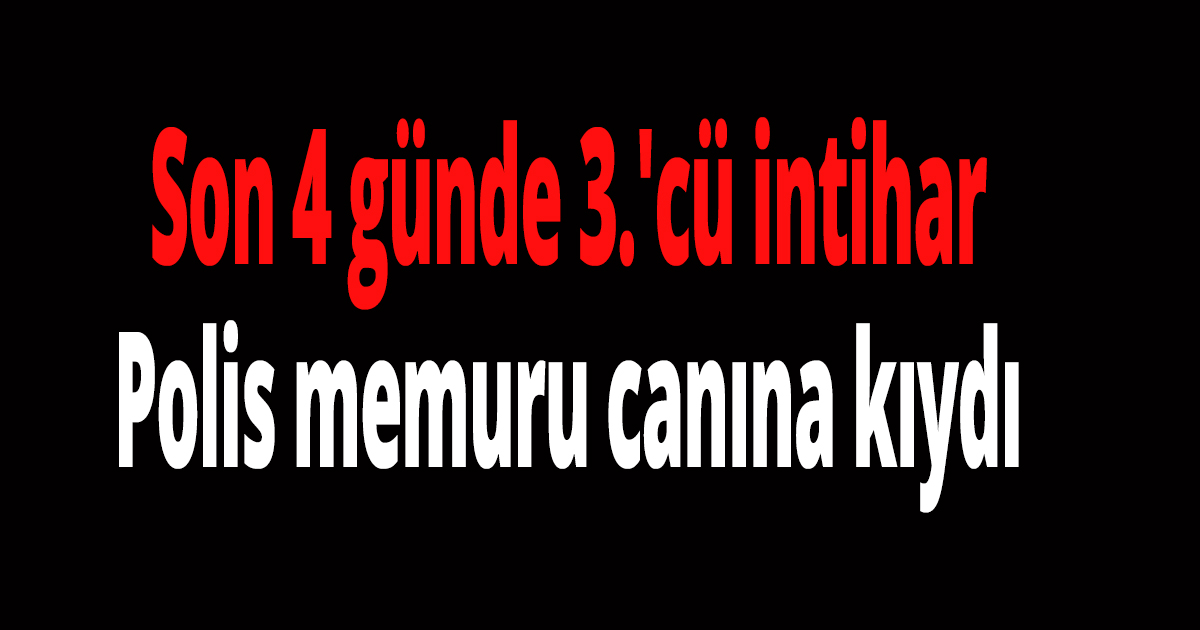 Polis memuru canına kıydı