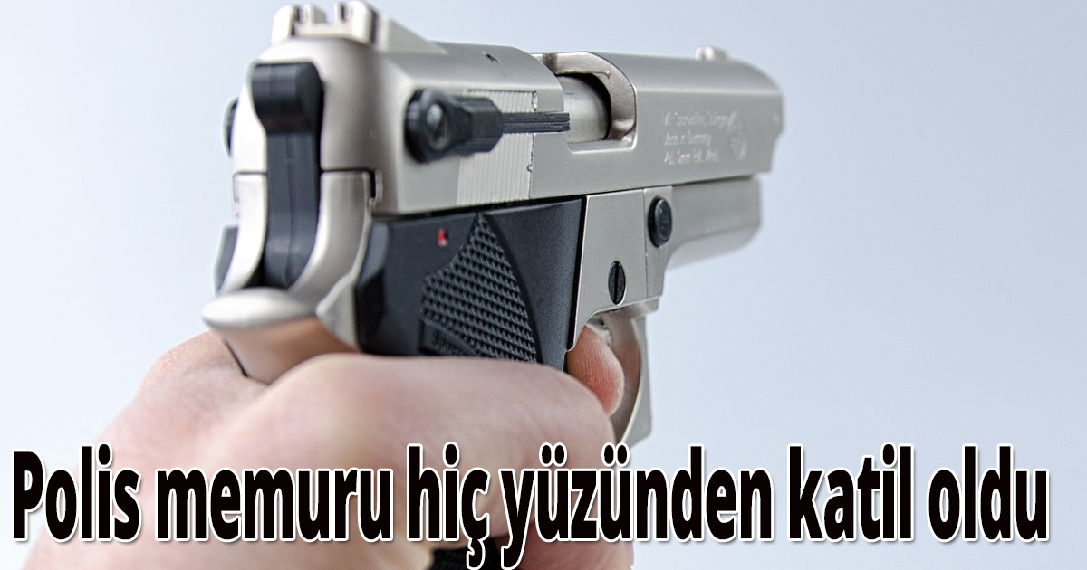 Polis hiç yüzünden katil oldu