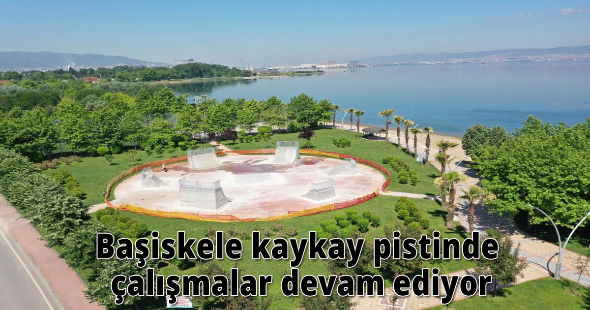 Başiskele kaykay pistinde çalışmalar devam ediyor