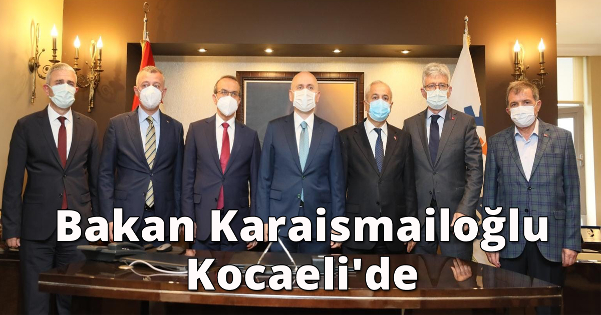 Bakan Karaismailoğlu Kocaeli'de 