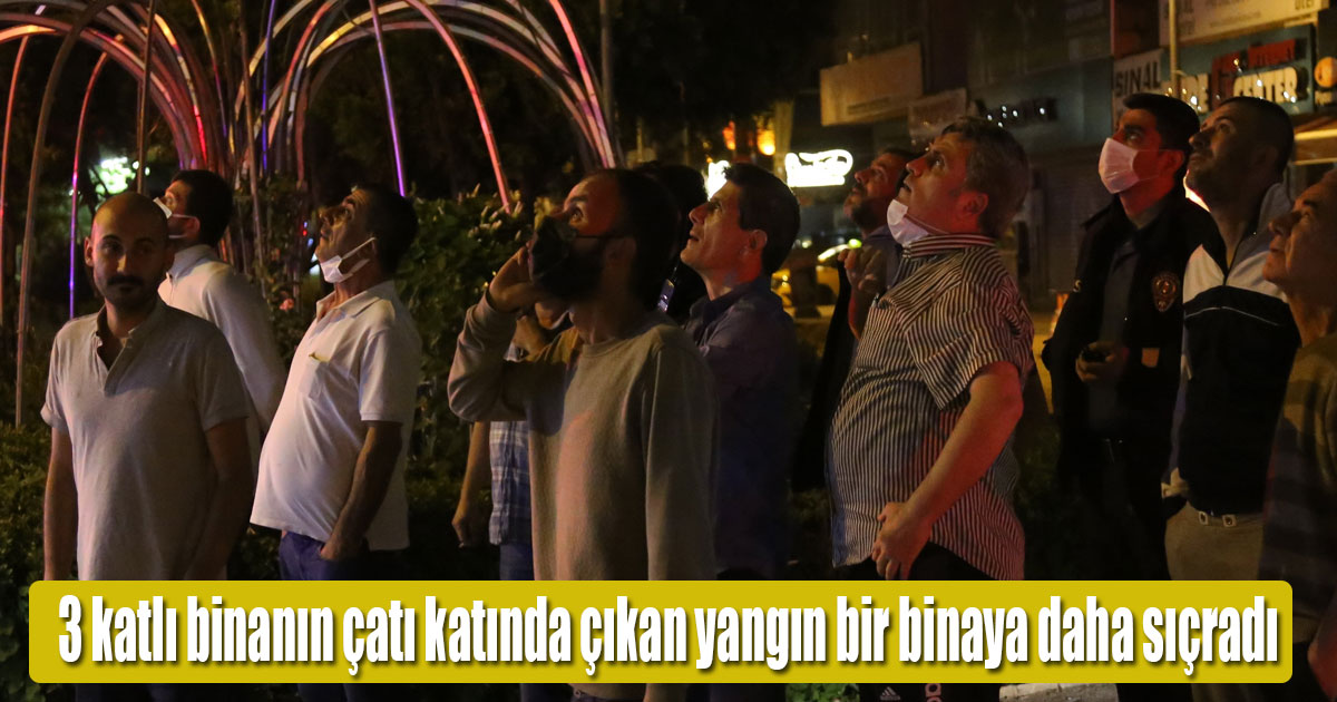 Çatı katında çıkan yangın yanındaki binalara sıçradı