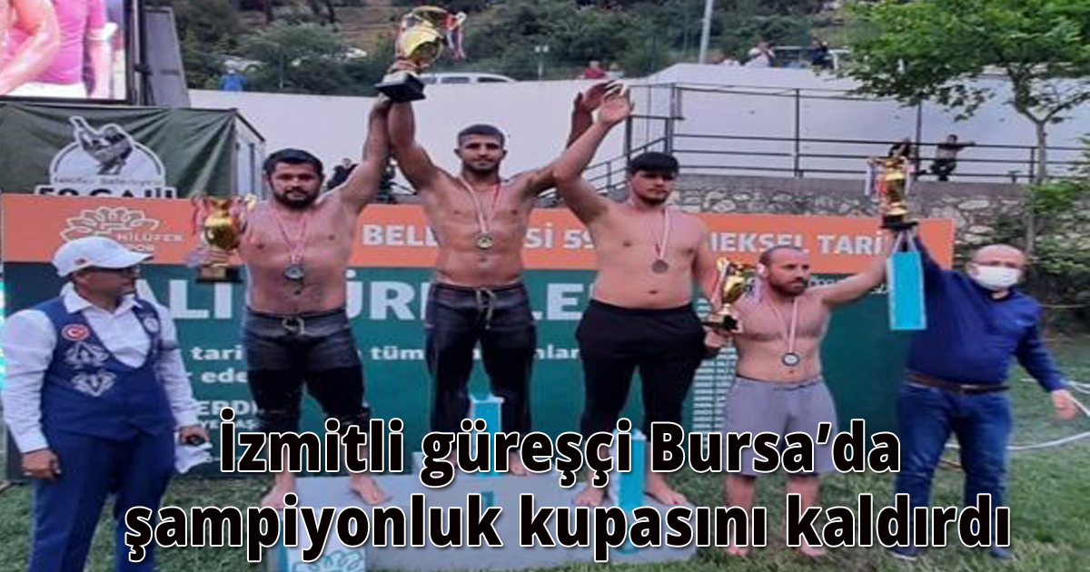 İzmitli güreşçi Bursa’da şampiyonluk kupasını kaldırdı