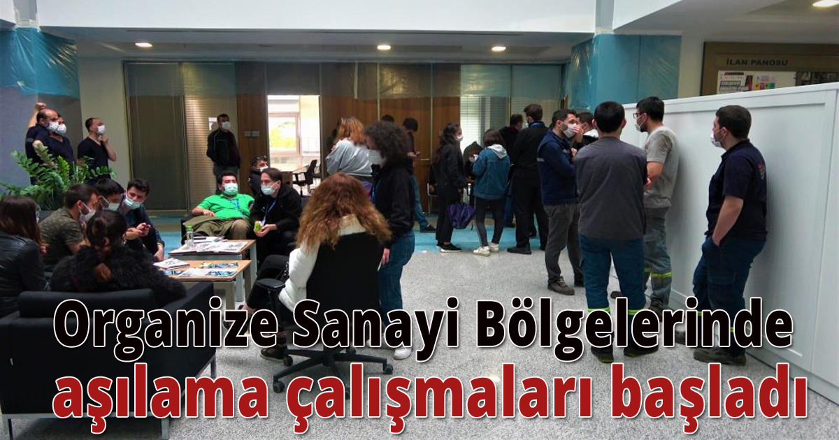 Organize Sanayi Bölgelerinde aşılama çalışmaları başladı