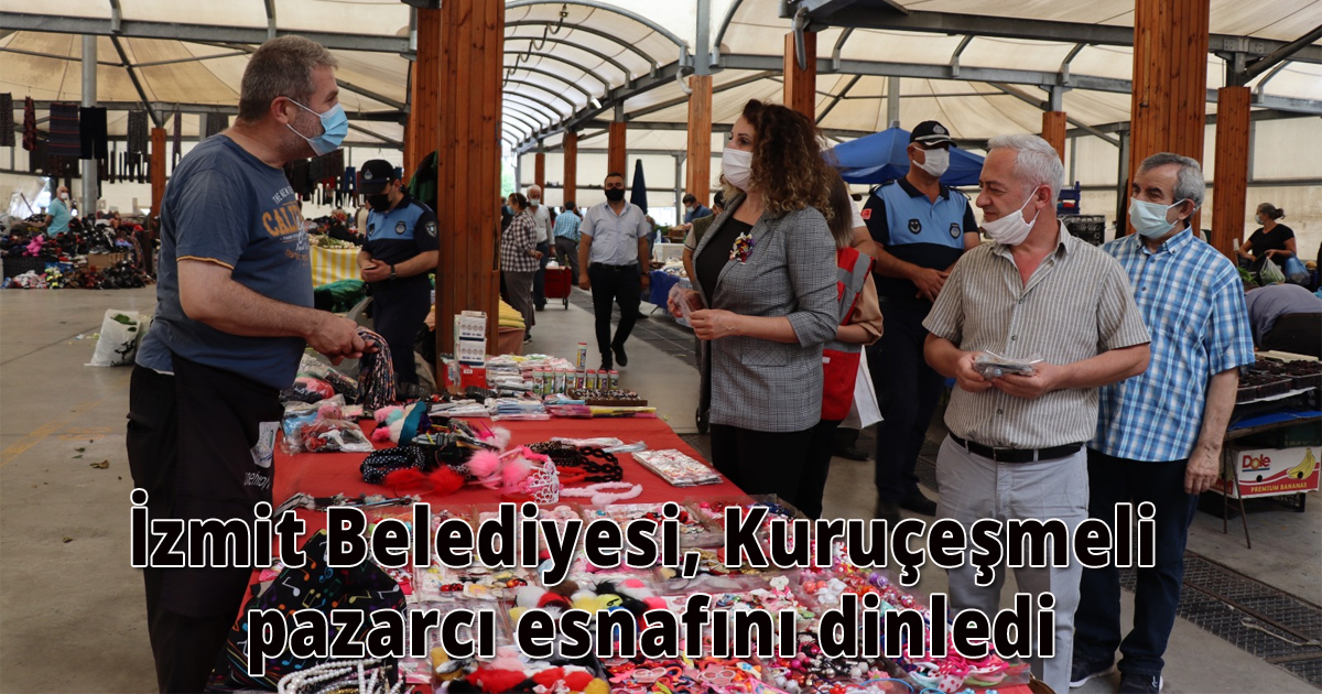 İzmit Belediyesi, Kuruçeşmeli pazarcı esnafını dinledi