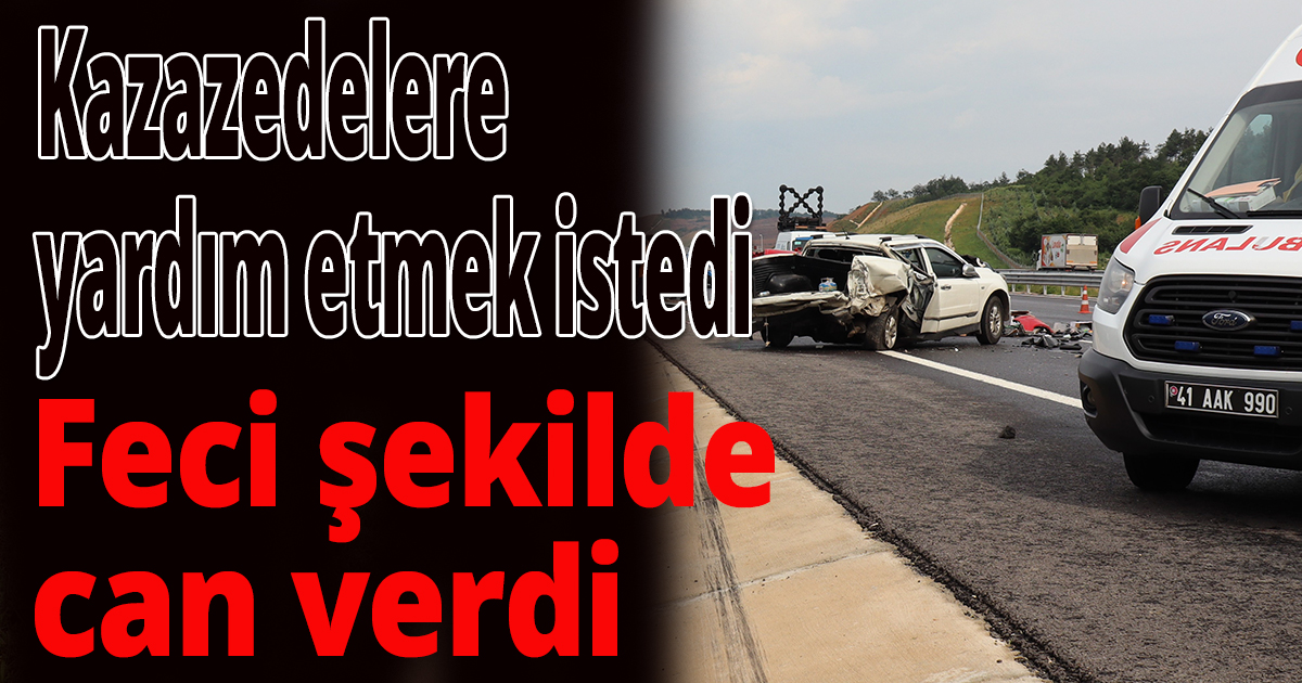 Kazazedelere yardım etmek istedi