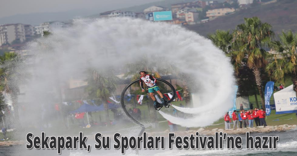 Sekapark, Su Sporları Festivali’ne hazır