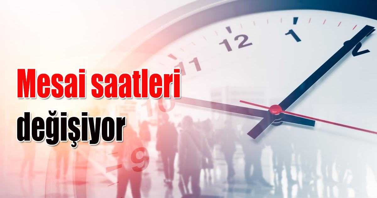 Kamuda mesai saatleri değişiyor