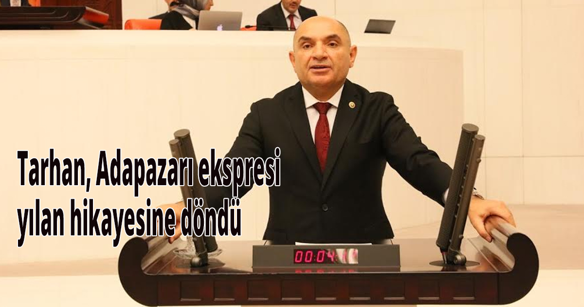 Tarhan, Adapazarı ekspresi yılan hikayesine döndü