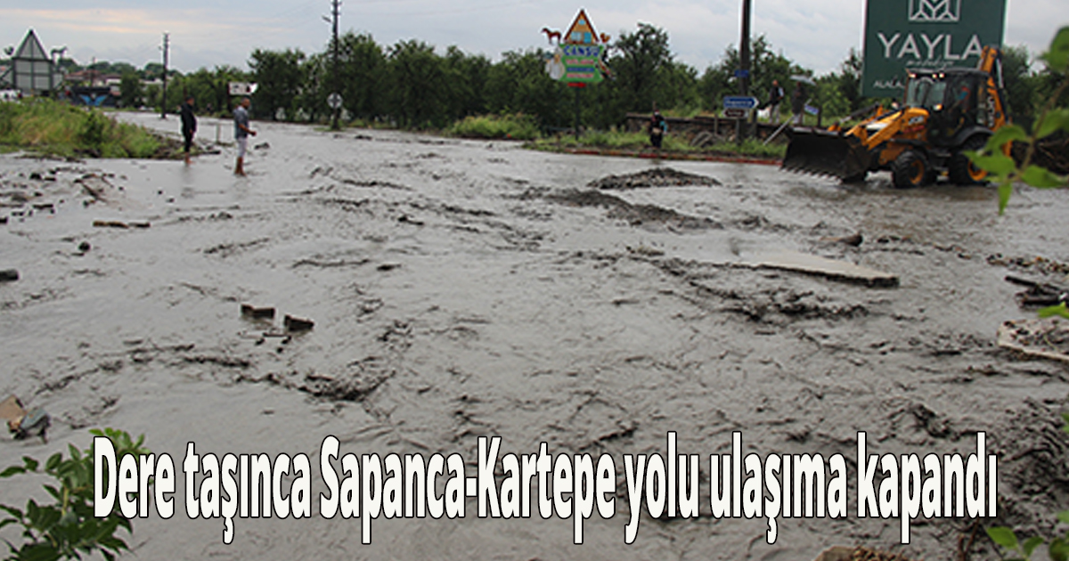 Dere taşınca Sapanca-Kartepe yolu ulaşıma kapandı