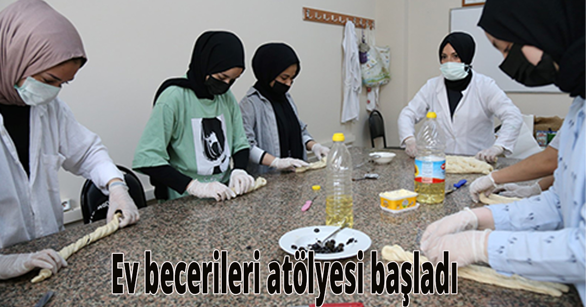  Ev becerileri atölyesi başladı 