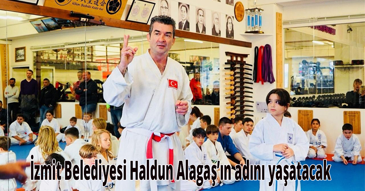 İzmit Belediyesi Haldun Alagaş’ın adını yaşatacak