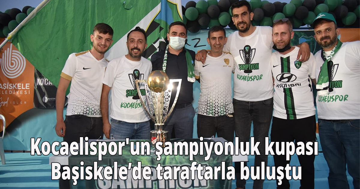 Kocaelispor'un şampiyonluk kupası Başiskele’de taraftarla buluştu