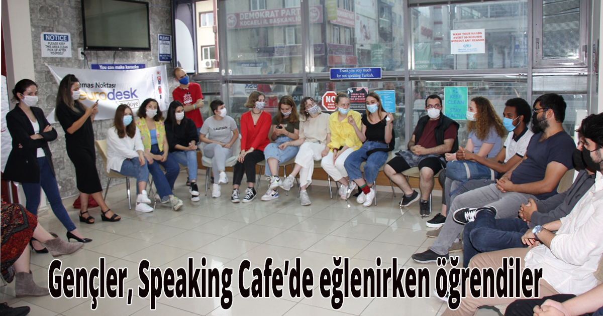 Gençler, Speaking Cafe’de eğlenirken öğrendiler