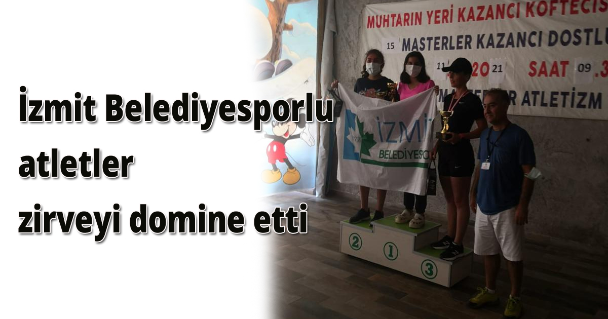 İzmit Belediyesporlu atletler zirveyi domine etti