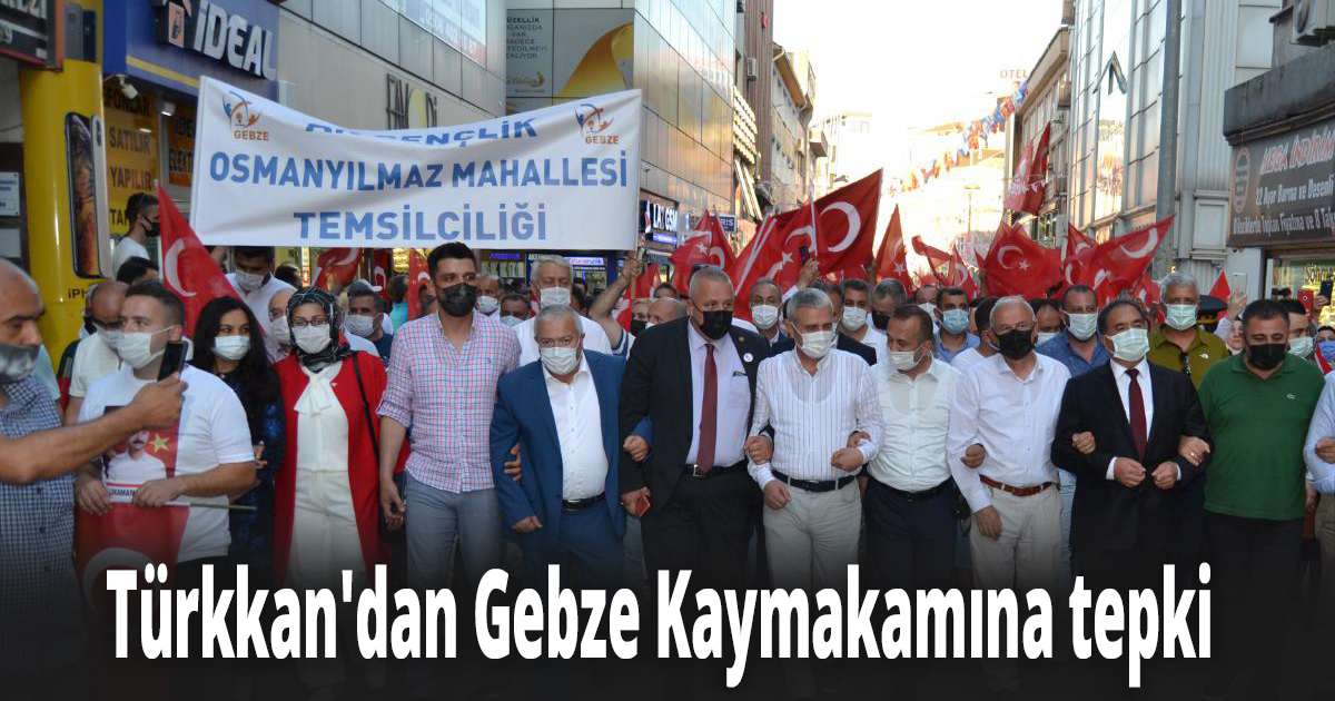 Türkkan'dan Gebze Kaymakamına tepki