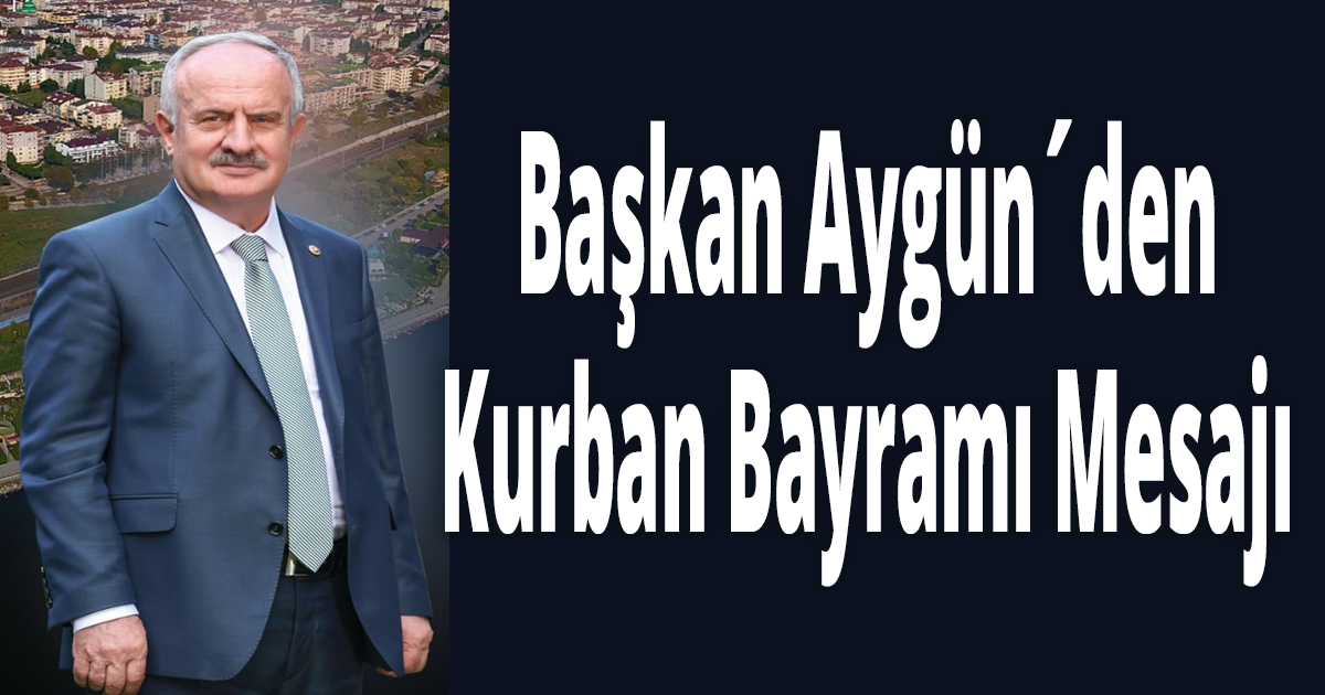 Başkan Aygün´den Kurban Bayramı Mesajı