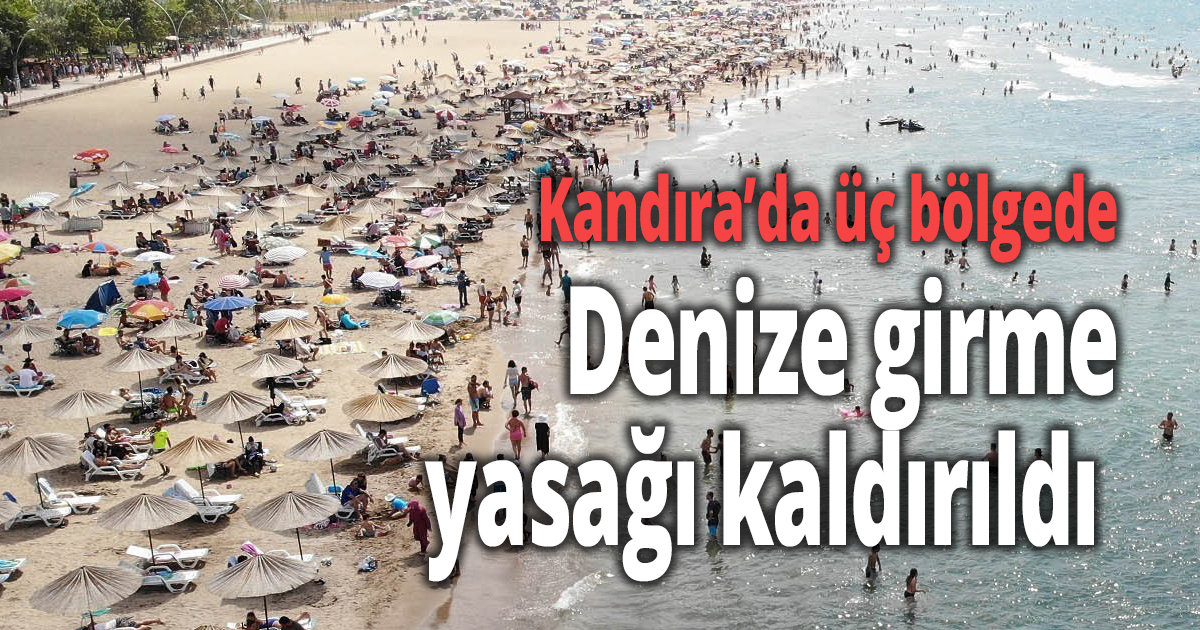 Kandıra’da üç bölgede denize girme yasağı kaldırıldı