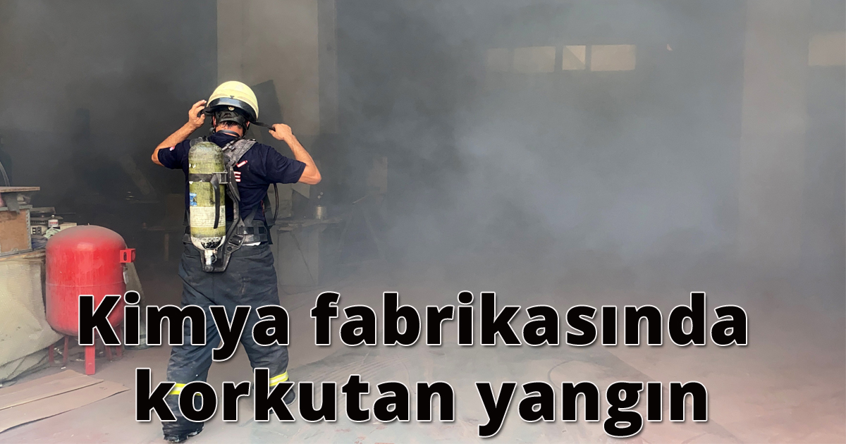 Kimya fabrikasının deposunda korkutan yangın