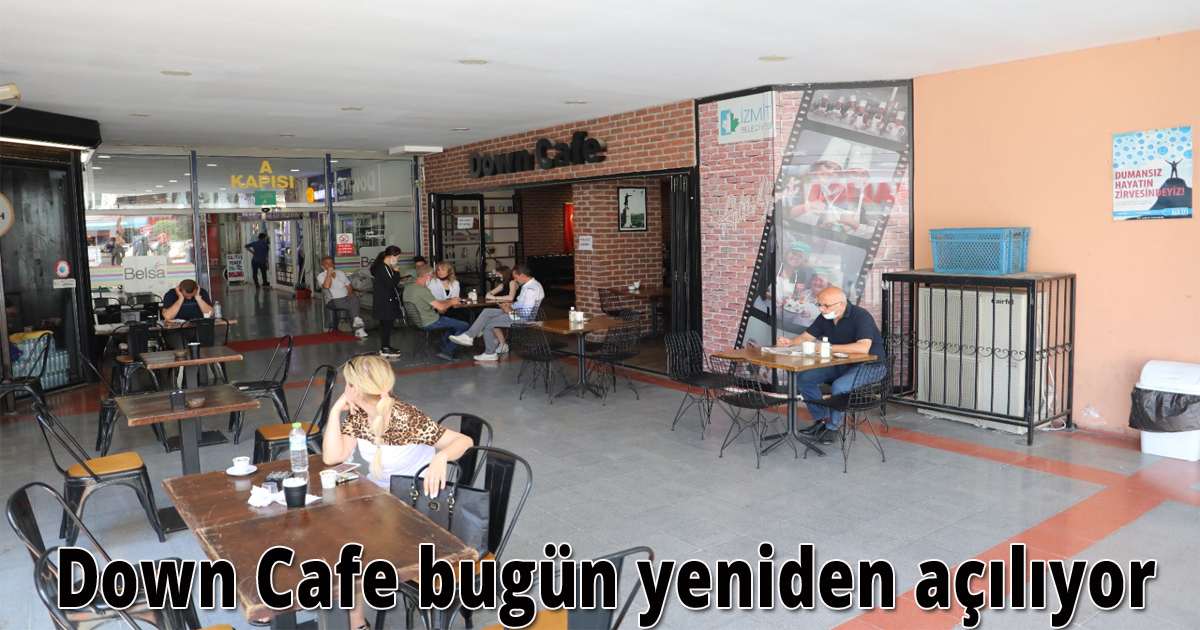 Down Cafe bugün yeniden açılıyor