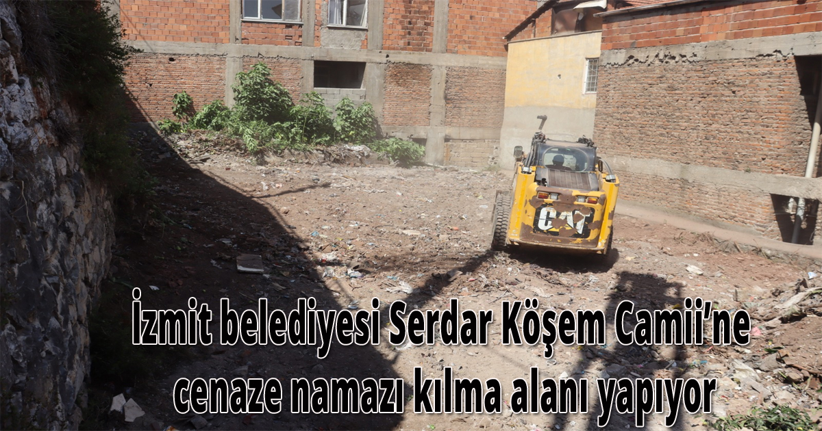 İzmit belediyesi Serdar Köşem Camii’ne cenaze namazı kılma alanı yapıyor