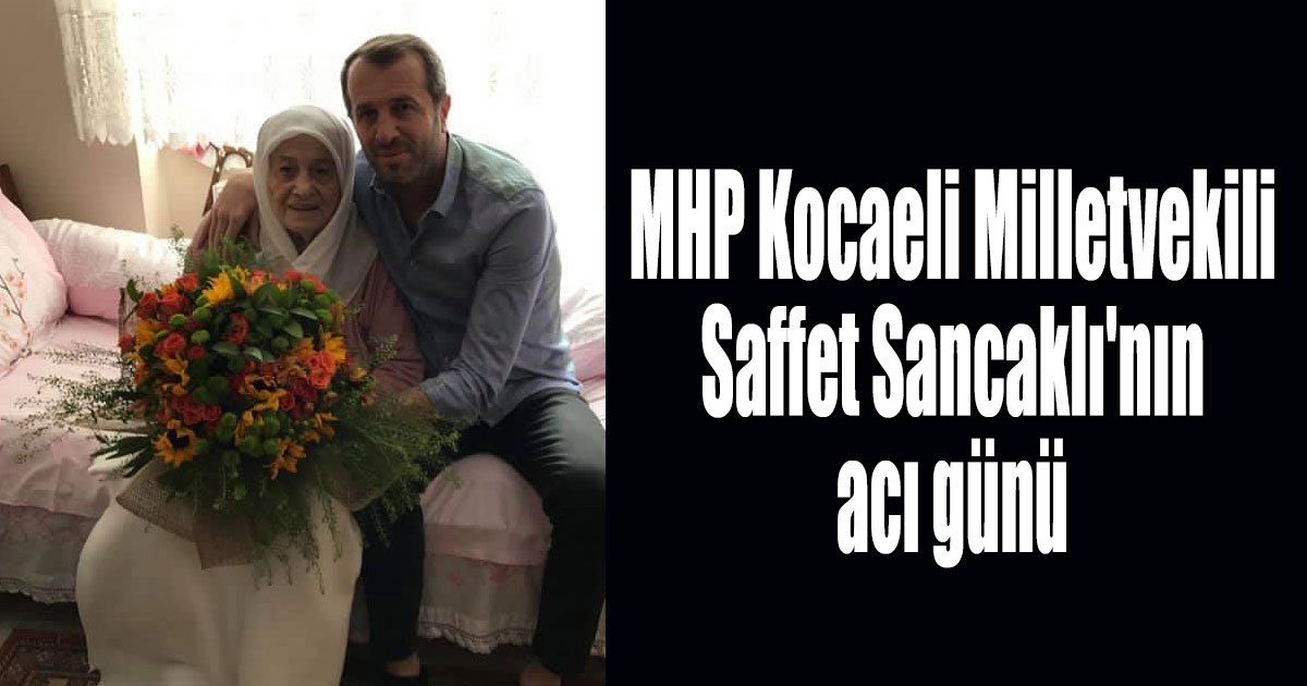 Saffet Sancaklı'nın acı günü