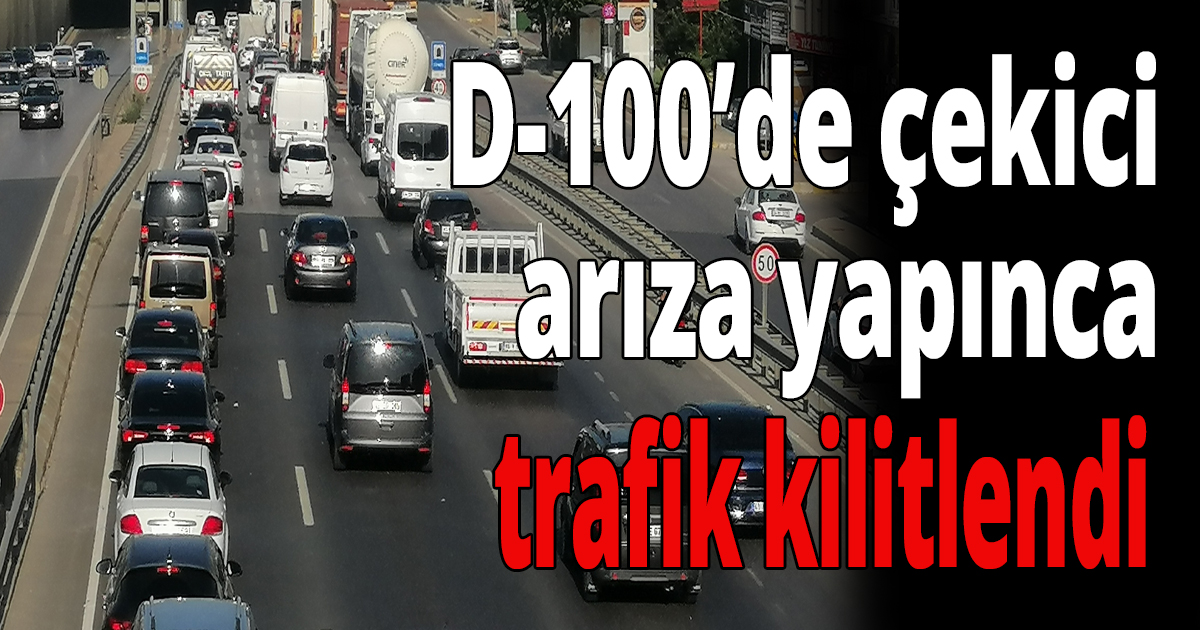 D-100’de çekici arıza yapınca trafik kilitlendi