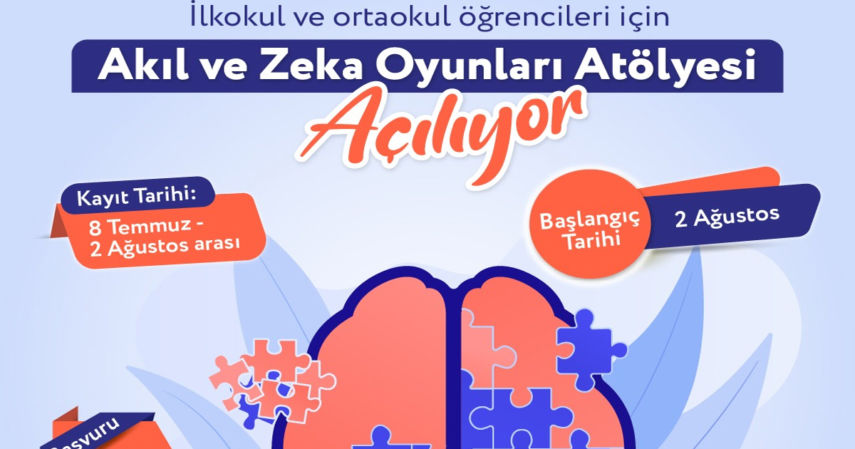 Akıl ve Zeka Oyunları Atölyesi başvuruları İÇİN SON GÜN