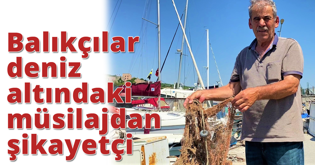 Balıkçılar deniz altındaki müsilajdan şikayetçi