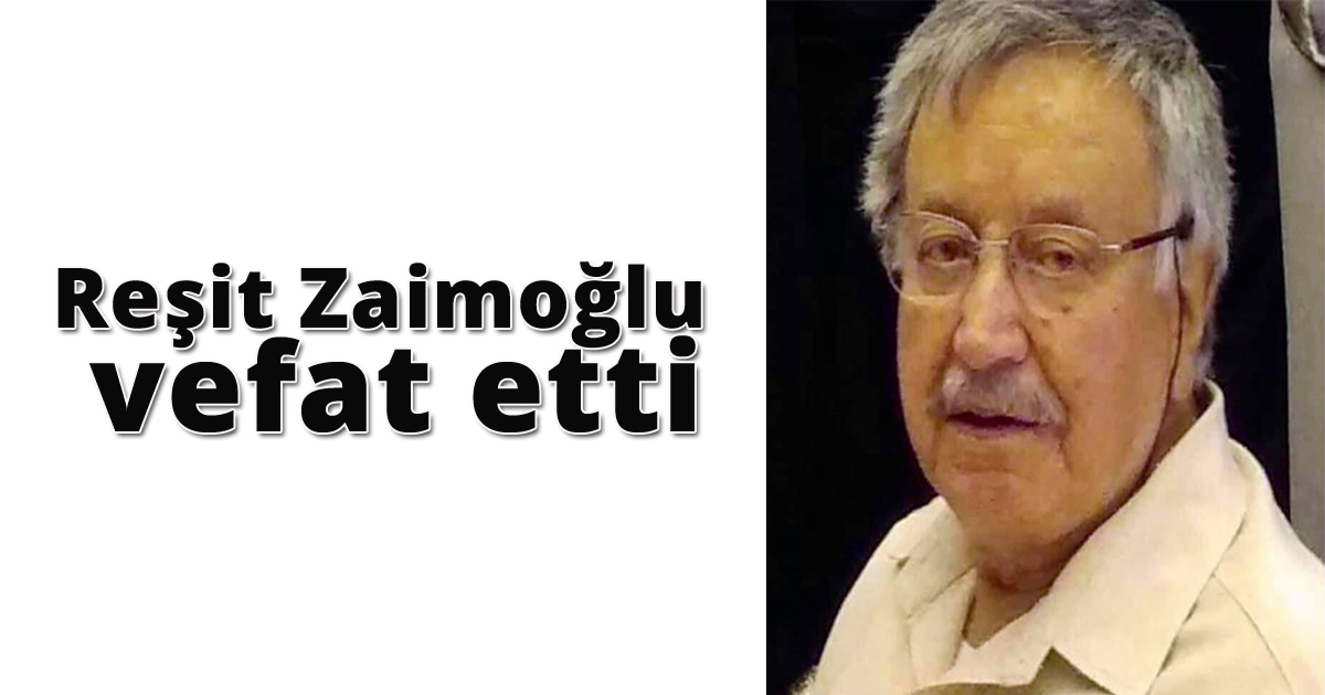 Reşit Zaimoğlu vefat etti