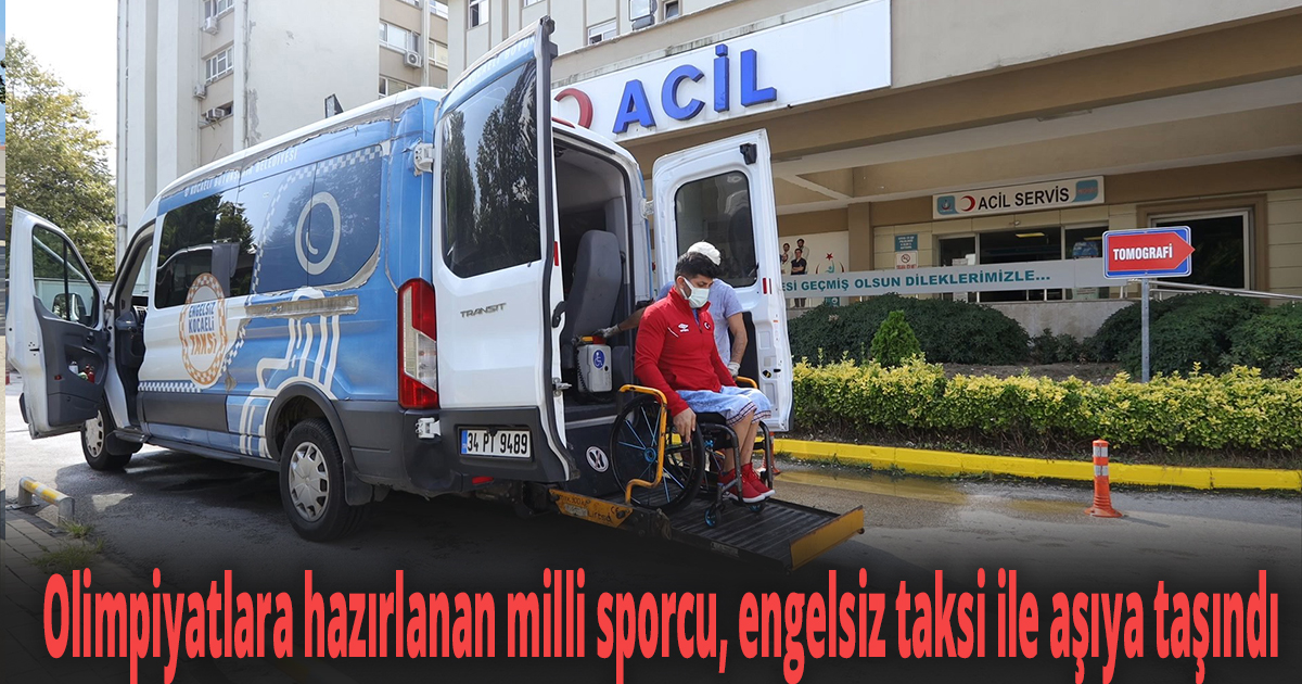 Olimpiyatlara hazırlanan milli sporcu, engelsiz taksi ile aşıya taşındı