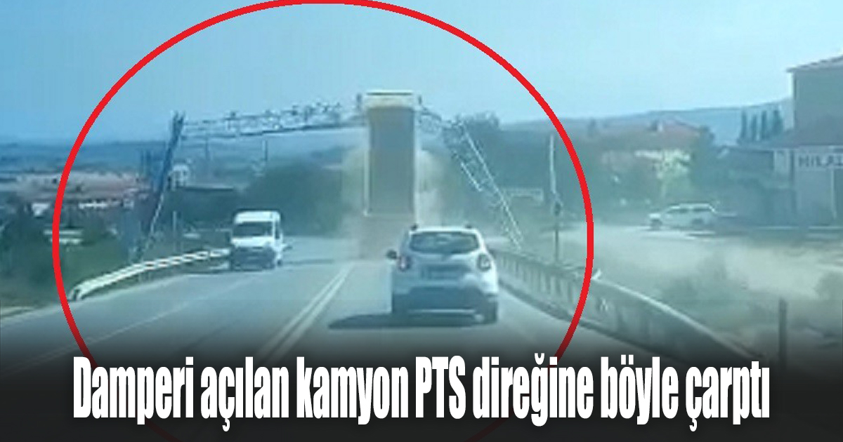 Damperi açılan kamyon PTS direğine böyle çarptı