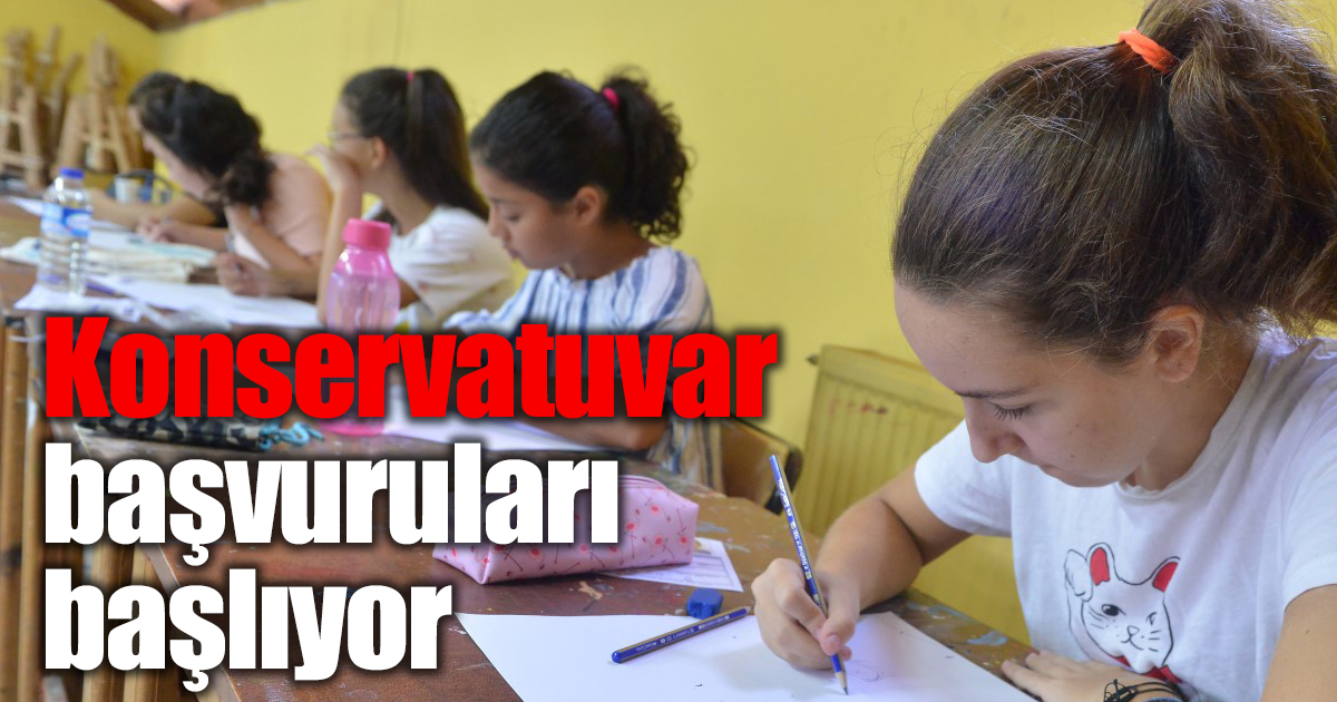 Konservatuvar başvuruları başlıyor