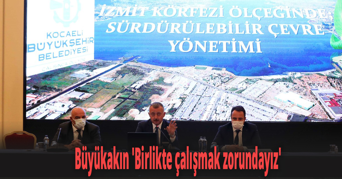 Büyükakın 'Birlikte çalışmak zorundayız'