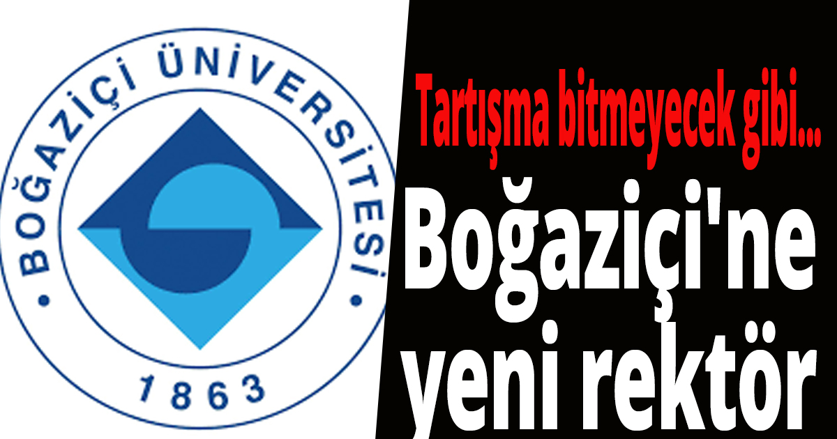 Boğaziçi'ne yeni rektör