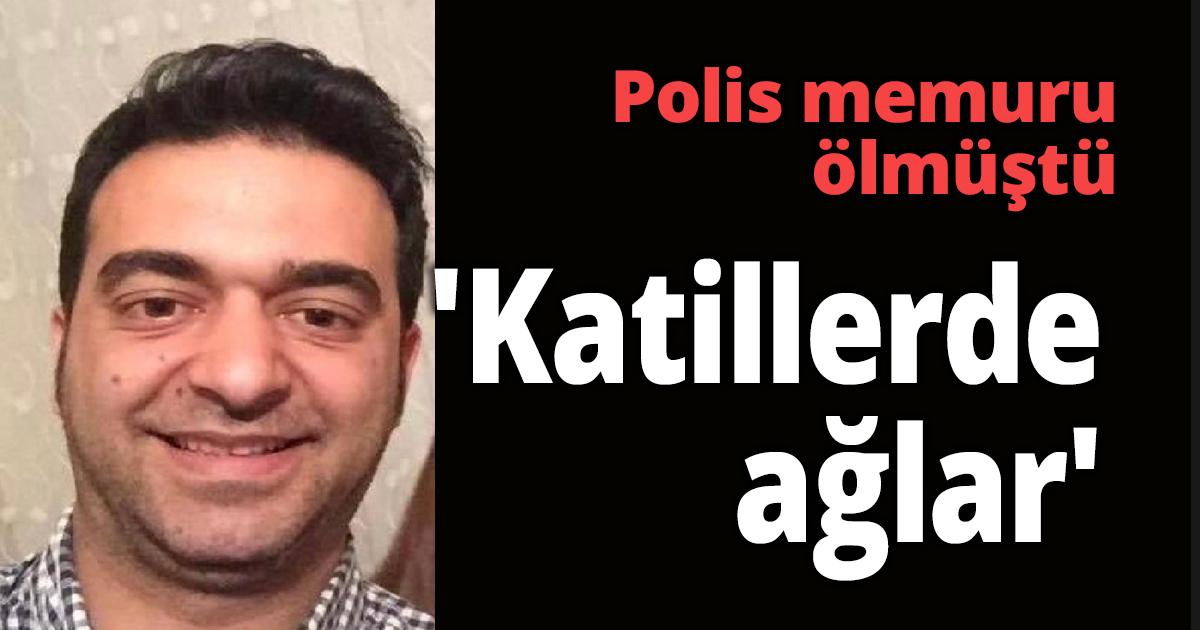 'Katillerde ağlar'