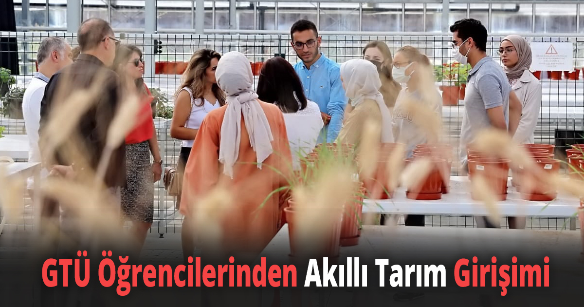 GTÜ Öğrencilerinden Akıllı Tarım Girişimi