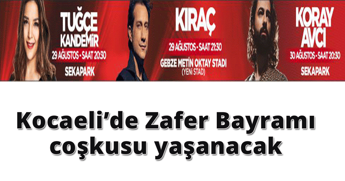  Kocaeli’de Zafer Bayramı coşkusu yaşanacak