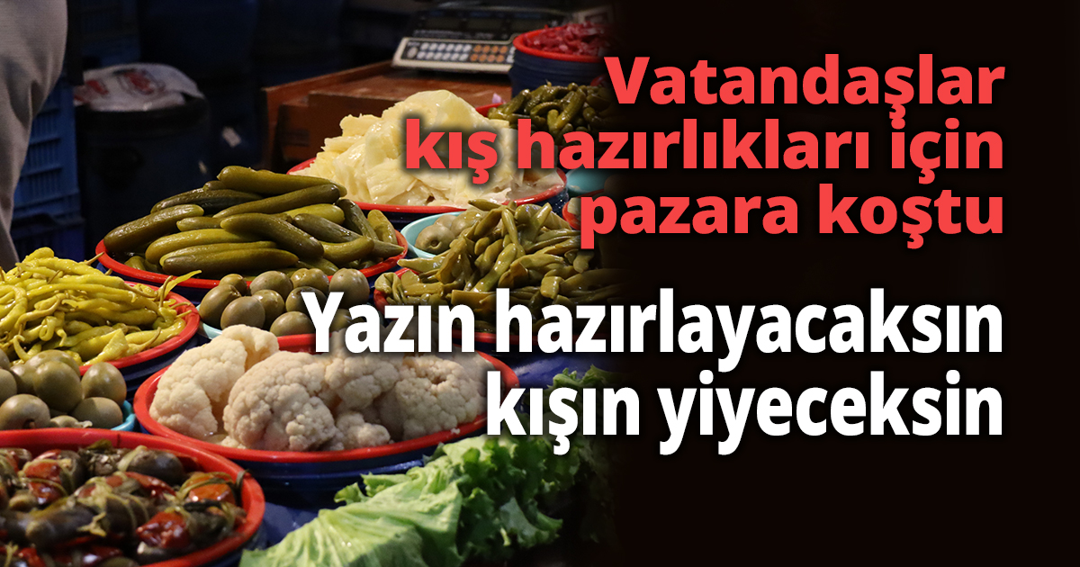 Vatandaşlar kış hazırlıkları için pazara koştu