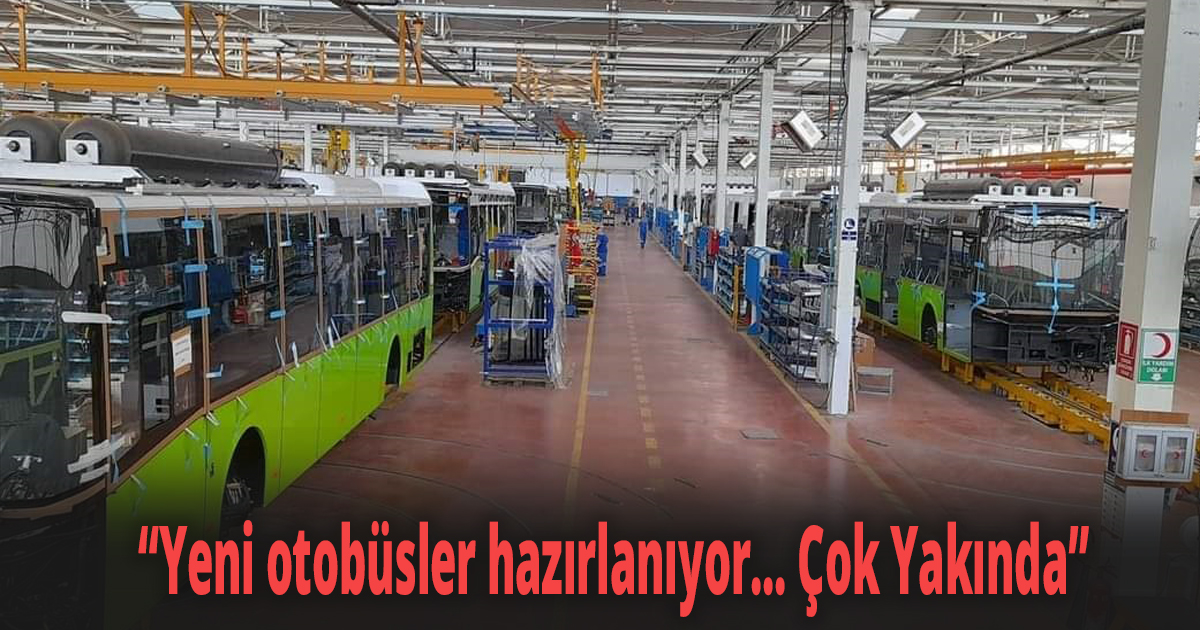 Yeni otobüsler hazırlanıyor