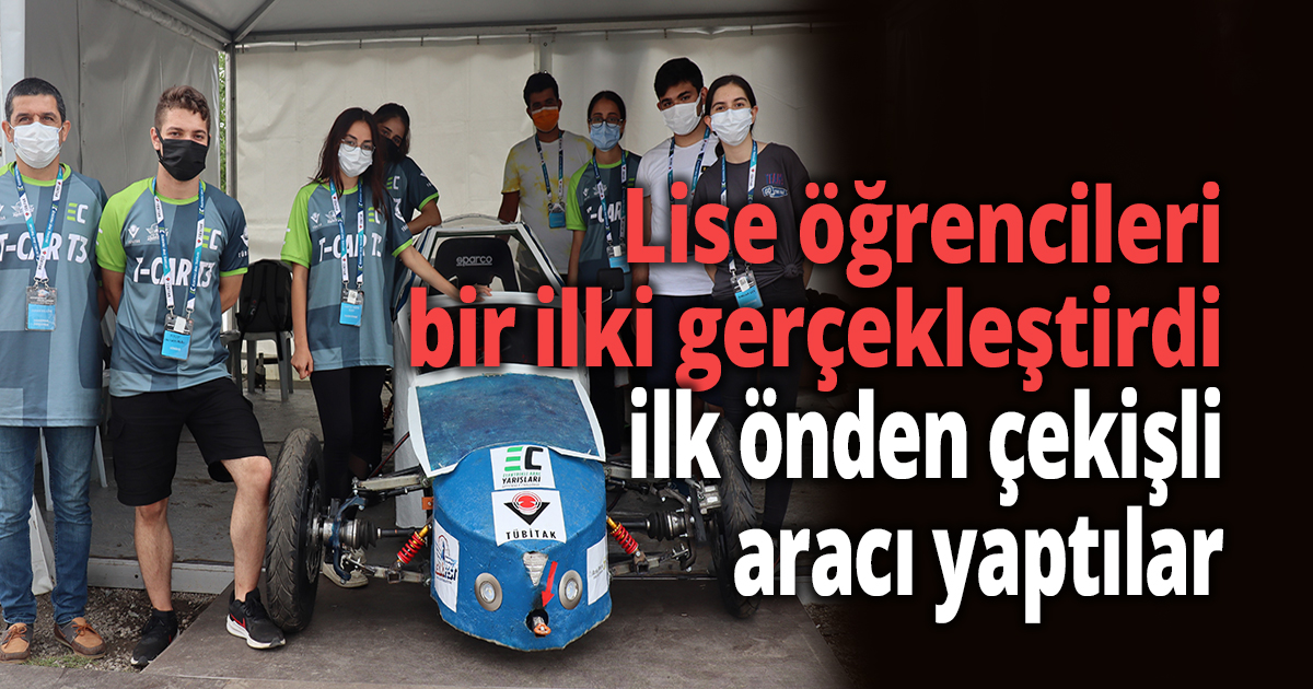 Lise öğrencilerinin yaptığı araç TÜBİTAK’ın yarışlarında bir ilki gerçekleştirdi