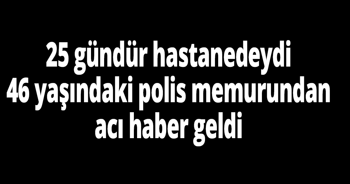 Polis memuru hayatını kaybetti