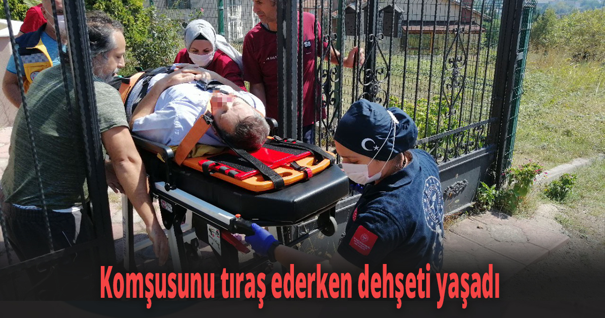 Komşusunu tıraş ederken dehşeti yaşadı