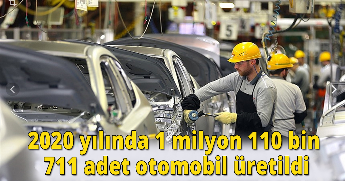 2020 yılında 1 milyon 110 bin 711 adet otomobil üretildi