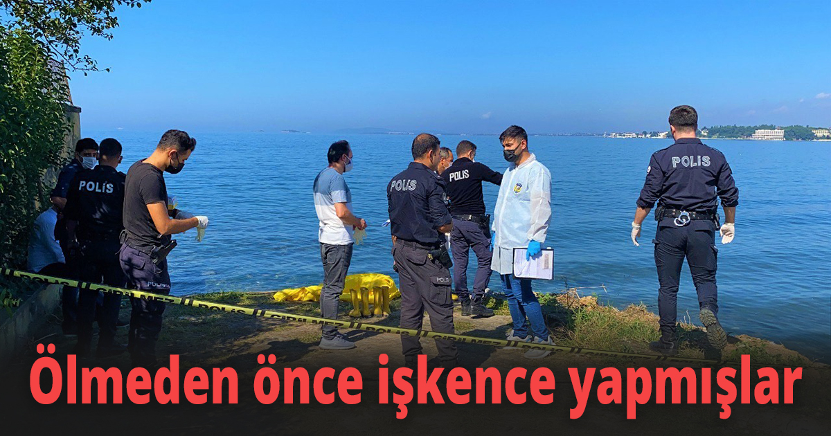Ölmeden önce işkence yapmışlar