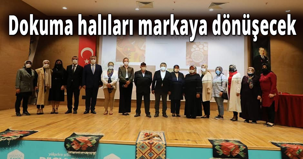 Dokuma halıları markaya dönüşecek